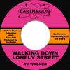 Ty Wagner - Walking Down Lonely Street
