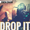 Owen Chaim - Drop It